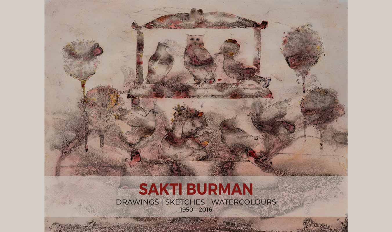 SAKTI BURMAN: DRAWINGS | SKETCHES | WATERCOLOURS: 1950 - 2016